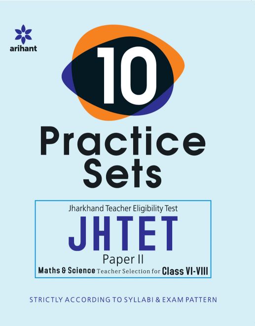 Arihant 10 Practice Sets JHTET Paper II Maths and Science Teacher Selection For Class VI VIII